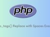 PHP - strip_tags() Replace with Spaces Example