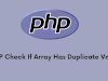 PHP Check If Array Has Duplicate Values