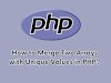 How to Merge Two Arrays with Unique Values in PHP?