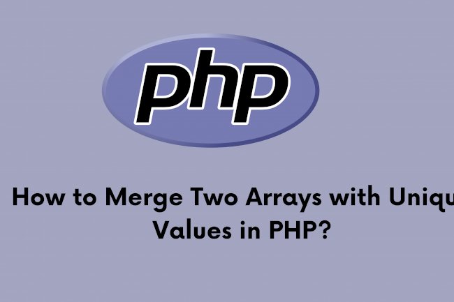 How to Merge Two Arrays with Unique Values in PHP?