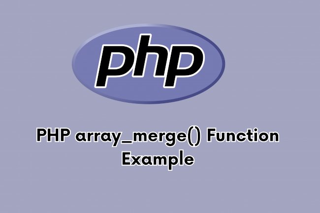 PHP array_merge() Function Example